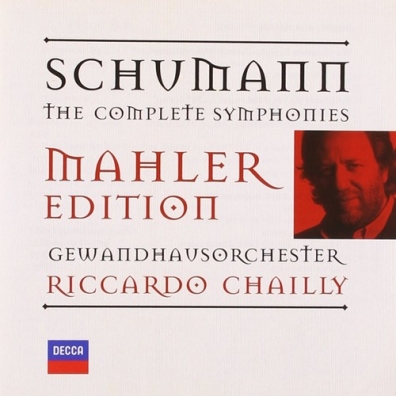 Schumann: Complete Symphonies Arr.Mahler Riccardo Chailly (Рикардо Шайи): Schumann: Complete Symphonies Arr.Mahler