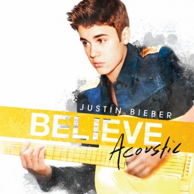 Justin Bieber (Джастин Бибер): Believe Acoustic