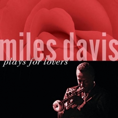 Miles Davis (Майлз Дэвис): Plays For Lovers