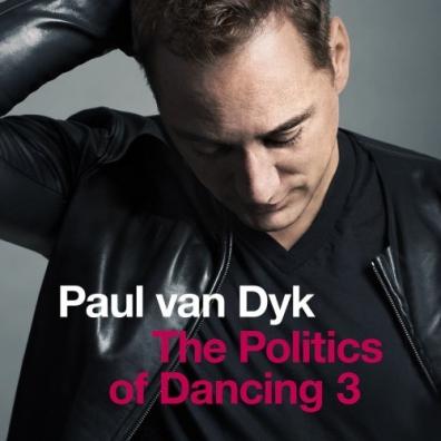 The Politics Of Dancing 3 Paul Van Dyk (Пол ван Дайк): The Politics Of Dancing 3