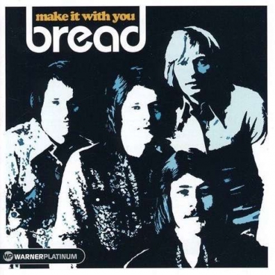 Bread (Бреад): Make It With You