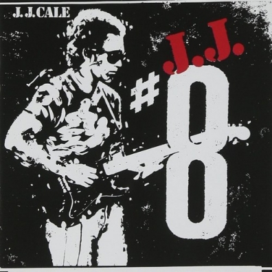 J.J. Cale (Джей Джей Кейл): #8