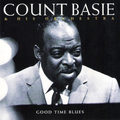 Count Basie (Каунт Бэйси): Good Time Blues