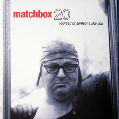 Matchbox Twenty (Матчбокс Твенти): Yourself Or Someone Like You
