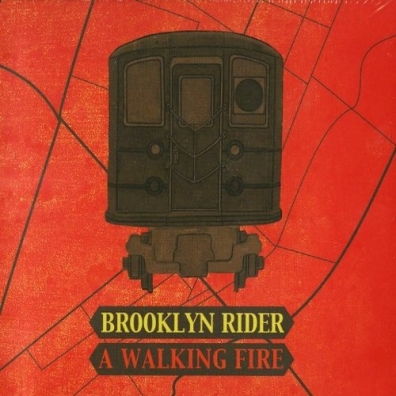 Brooklyn Rider (Броклен Райдер): A Walking Fire