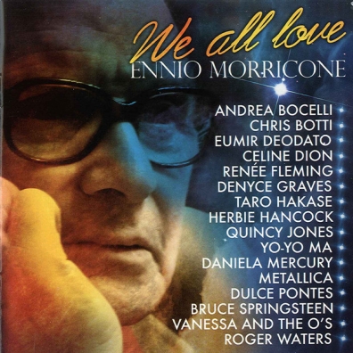 Ennio Morricone (Эннио Морриконе): We All Love Ennio Morricone