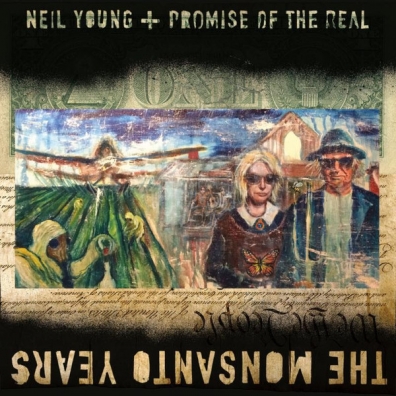 The Monsanto Years Neil Young (Нил Янг): The Monsanto Years
