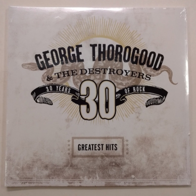 George Thorogood (Джордж Торогуд): Greatest Hits: 30 Years Of Rock