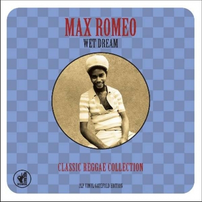 Max Romeo (Макс Ромео): Wet Dream Classic Reggae Collection