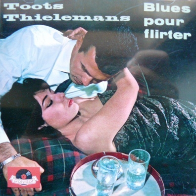 Toots Thielemans (Тутс Тилеманс): Blues Pour Flirter