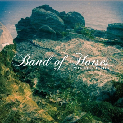 Band Of Horses (Банд Оф Хорсес): Mirage Rock