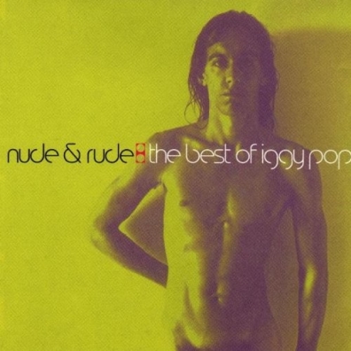 Iggy Pop (Игги Поп): Nude & Rude: The Best Of