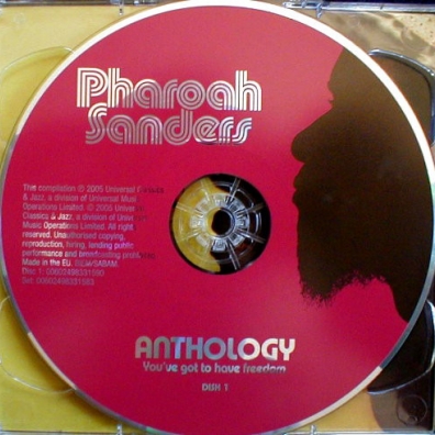 Anthology - You've Got To Have Freedom Pharoah Sanders (Фэроу Сандерс): Anthology - You've Got To Have Freedom