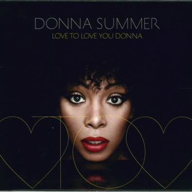 Donna Summer (Донна Саммер): Love To Love You Donna