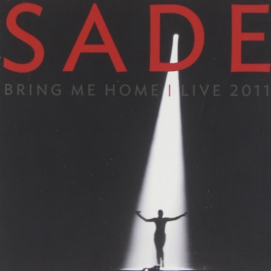 Sade (Шаде Аду): Bring Me Home - Live 2011