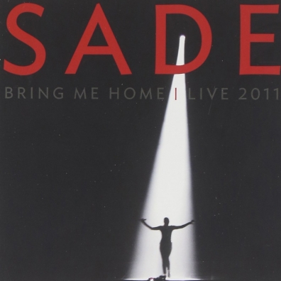 Bring Me Home - Live 2011 Sade (Шаде Аду): Bring Me Home - Live 2011