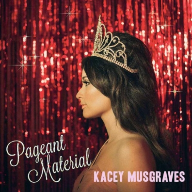 Kacey Musgraves (Кейси Масгрэйвс): Pageant Material