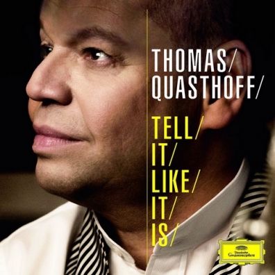 Thomas Quasthoff (Томас Квастхофф): Tell It Like It Is