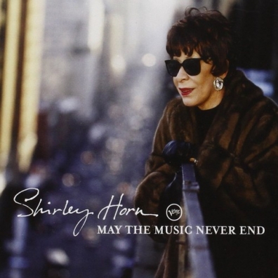 Shirley Horn (Ширли Хорн): May The Music Never End