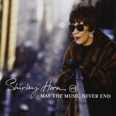 May The Music Never End Shirley Horn (Ширли Хорн): May The Music Never End