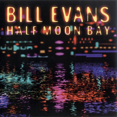 Half Moon Bay Bill Evans (Билл Эванс): Half Moon Bay