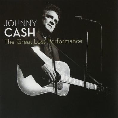 Johnny Cash (Джонни Кэш): The Great Lost Performance
