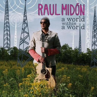 A World Within A World Raul Midon (Рауль Мидон): A World Within A World
