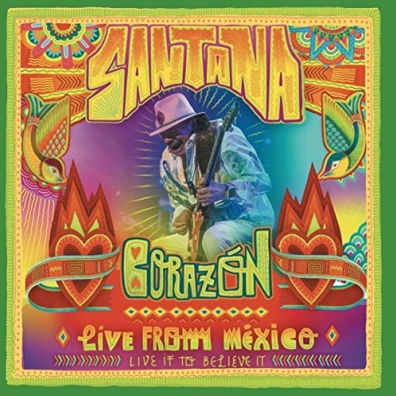 Santana (Карлос Сантана): Corazon, Live From Mexico: Live It To Believe It