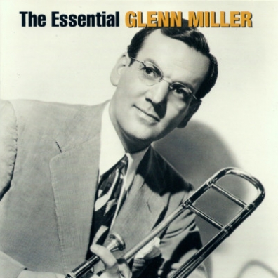 Glenn Miller (Гленн Миллер): The Essential