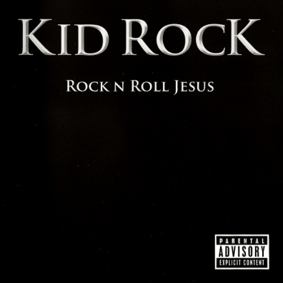 Kid Rock (Кид Рок): Rock N Roll Jesus