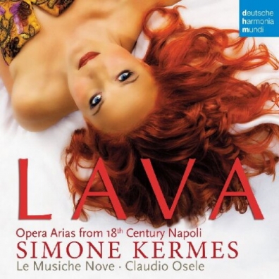 Lava - Opera Arias From 18Th Century Napoli Simone Kermes (Симона Кермес): Lava - Opera Arias From 18Th Century Napoli