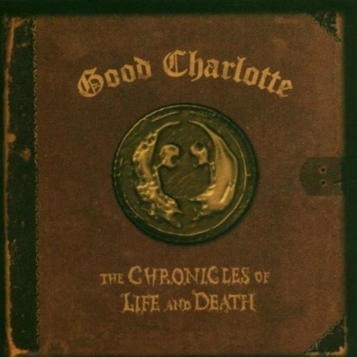 Good Charlotte (Гоод Шарлотте): The Chronicles Of Life And Death