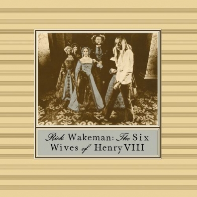 The Six Wives Of Henry VIII Rick Wakeman (Рик Уэйкман): The Six Wives Of Henry VIII