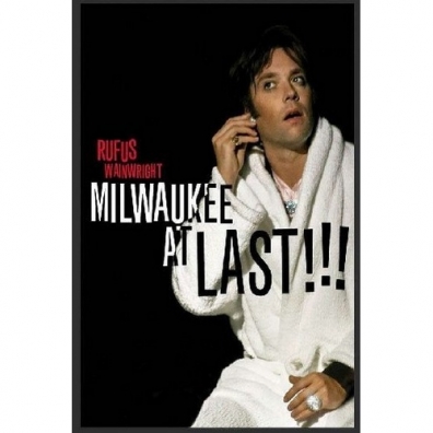 Rufus Wainwright (Руфус Уэйнрайт): Milwaukee At Last!!!