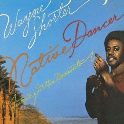 Wayne Shorter (Уэйн Шортер): Native Dancer