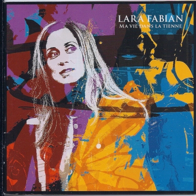 Lara Fabian (Лара Фабиан): Ma vie dans la tienne