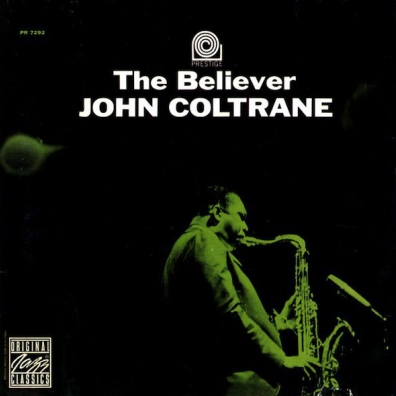 John Coltrane (Джон Колтрейн): The Believer