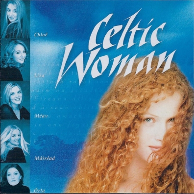 Celtic Woman (Селтик Вумен): Celtic Woman