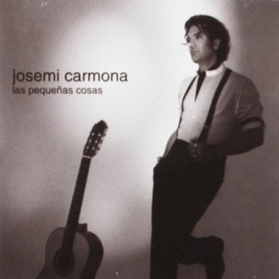 Josemi Carmona (Хосе Мигель Кармона): Las Pequenas Cosas