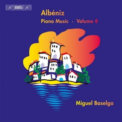Miguel Baselga (Мигуел Баселга): Issac Albéniz: Piano Music, Vol. 8