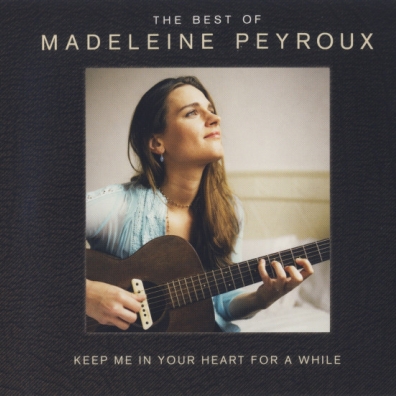 Madeleine Peyroux (Мадлен Пейру): Keep Me In Your Heart For A While