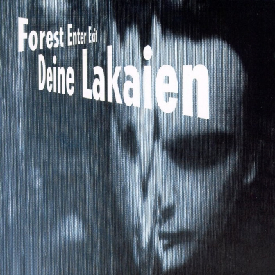 Deine Lakaien (Дейне Лакейн): Forest Enter Exit