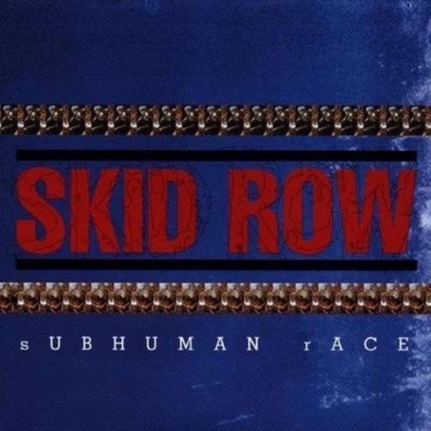 Skid Row (Скид Роу): Subhuman Race