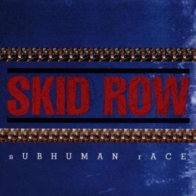 Subhuman Race Skid Row (Скид Роу): Subhuman Race