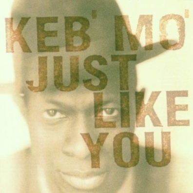 Keb Mo: Just Like You