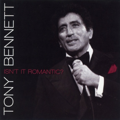 Isn't It Romantic? Tony Bennett (Тони Беннетт): Isn't It Romantic?