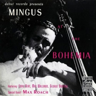 Charles Mingus (Чарльз Мингус): Mingus At The Bohemia