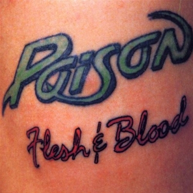 Poison (Пойзон ): Flesh And Blood