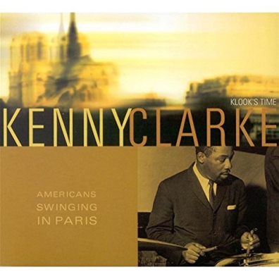 Kenny Clarke (Кенни Кларк): American Swinging In Paris