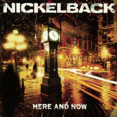 Here And Now Nickelback (Никельбэк): Here And Now